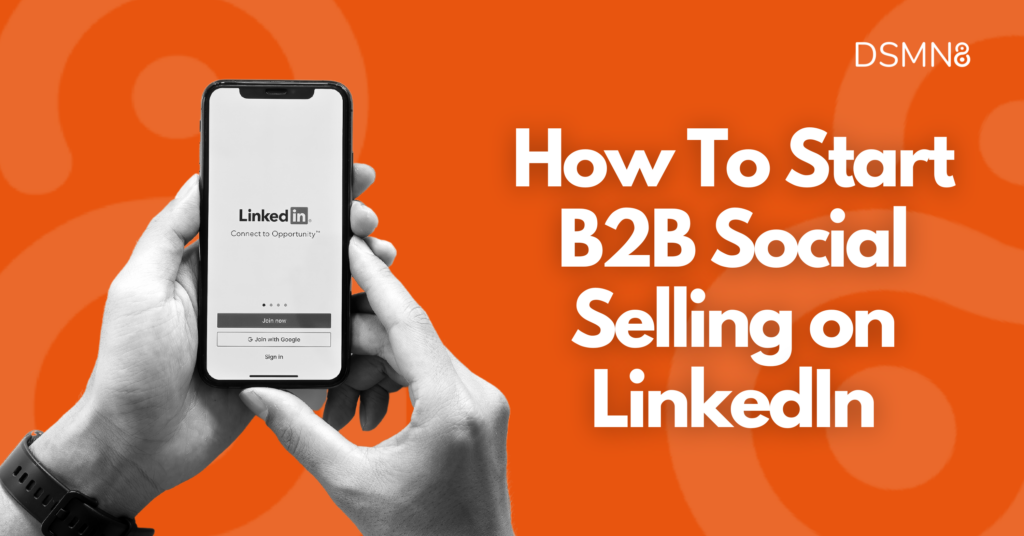 How To Start B2B Social Selling on LinkedIn