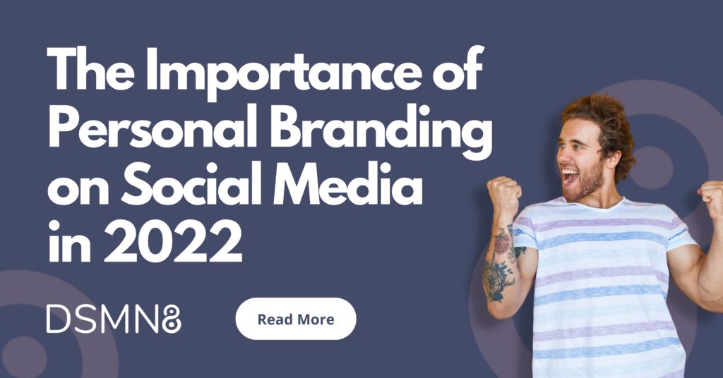 DSMN8 The Importance of Personal Branding in 2022