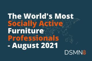 The World's Most Active Furniture Professionals on Social - August 2021
