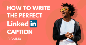How to Write the Perfect LinkedIn Caption