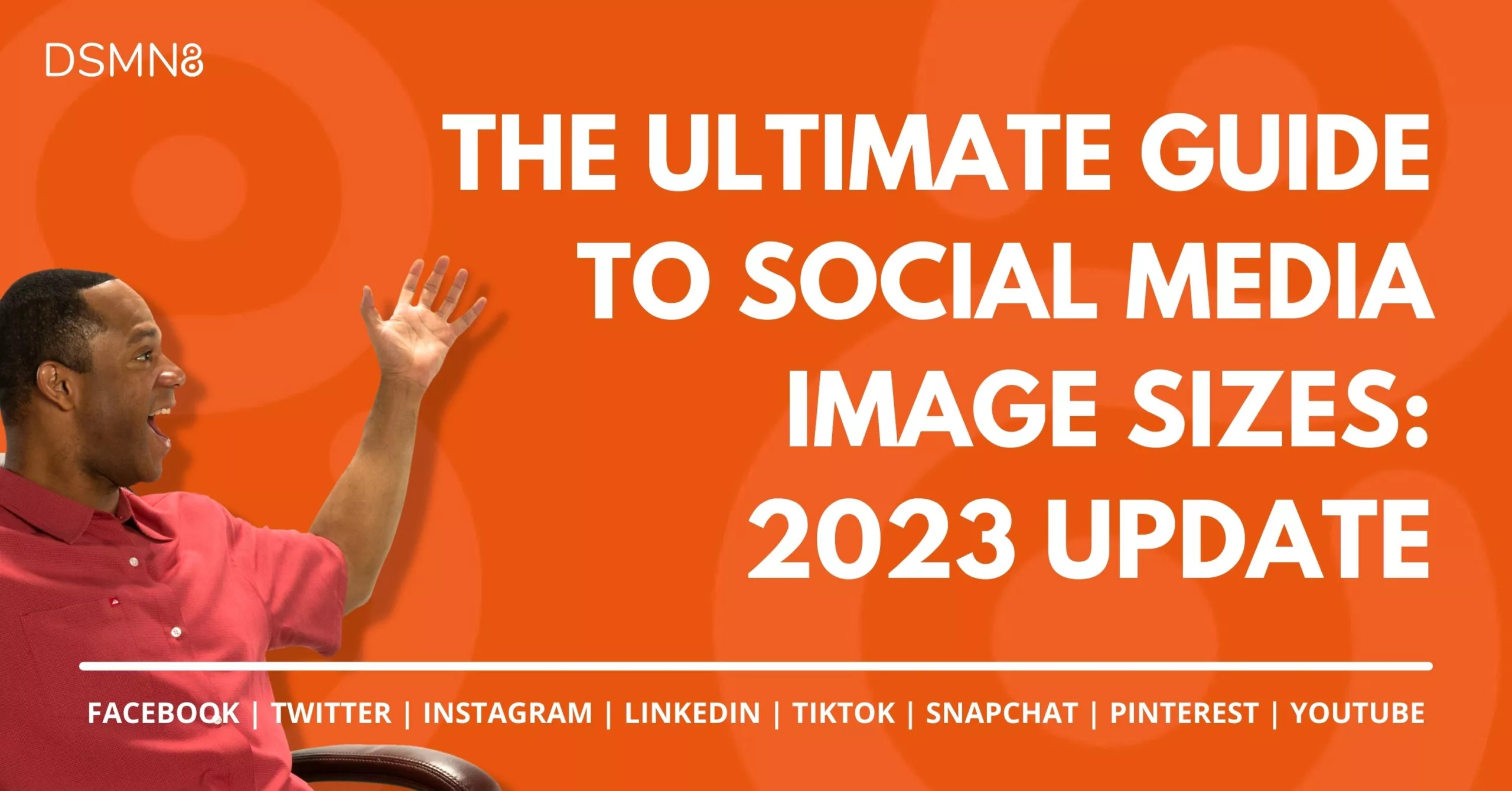 Ultimate Guide To Social Media Image Sizes 2023
