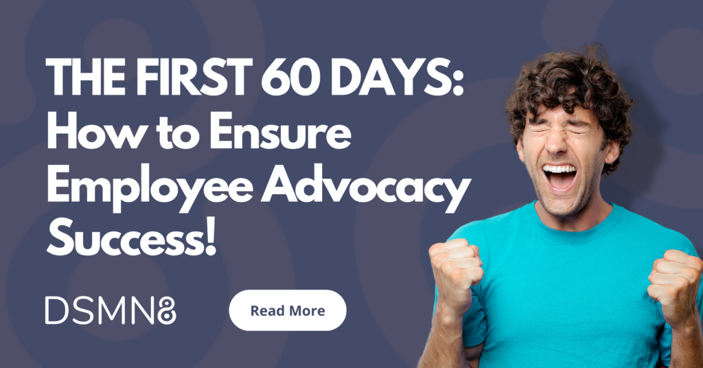 The First 60 Days: How to Ensure Employee Advocacy Success - Header Image
