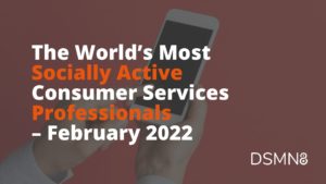 The World's Most Active Consumer Services Professionals on Social - January 2022 Report