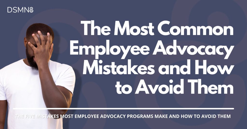 the most common employee advocacy mistakes and how to avoid them
