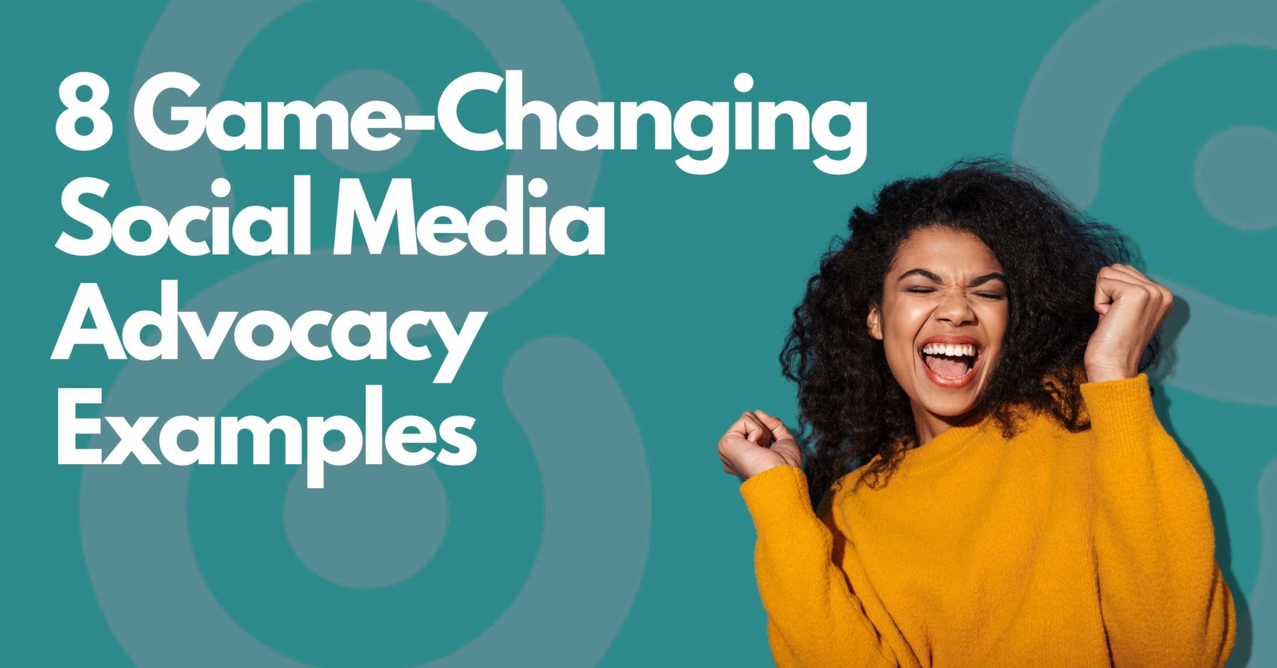 8 Game-Changing Social Media Advocacy Examples