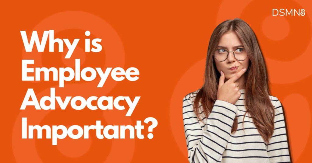 Why is Employee Advocacy Important?
