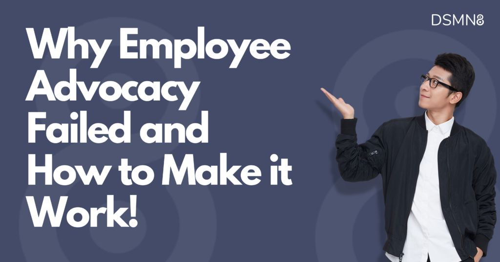 Why Employee Advocacy Failed and How to Make it Work! | Feature Image