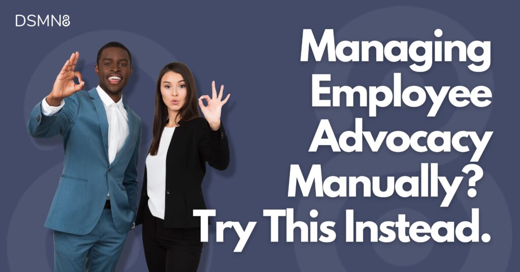 Here’s Why You Need an Employee Advocacy Tool | DSMN8 (Feature))