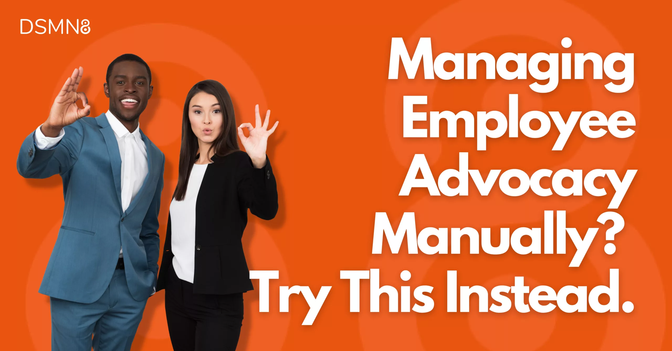 Here’s Why You Need an Employee Advocacy Tool | DSMN8 (Header)