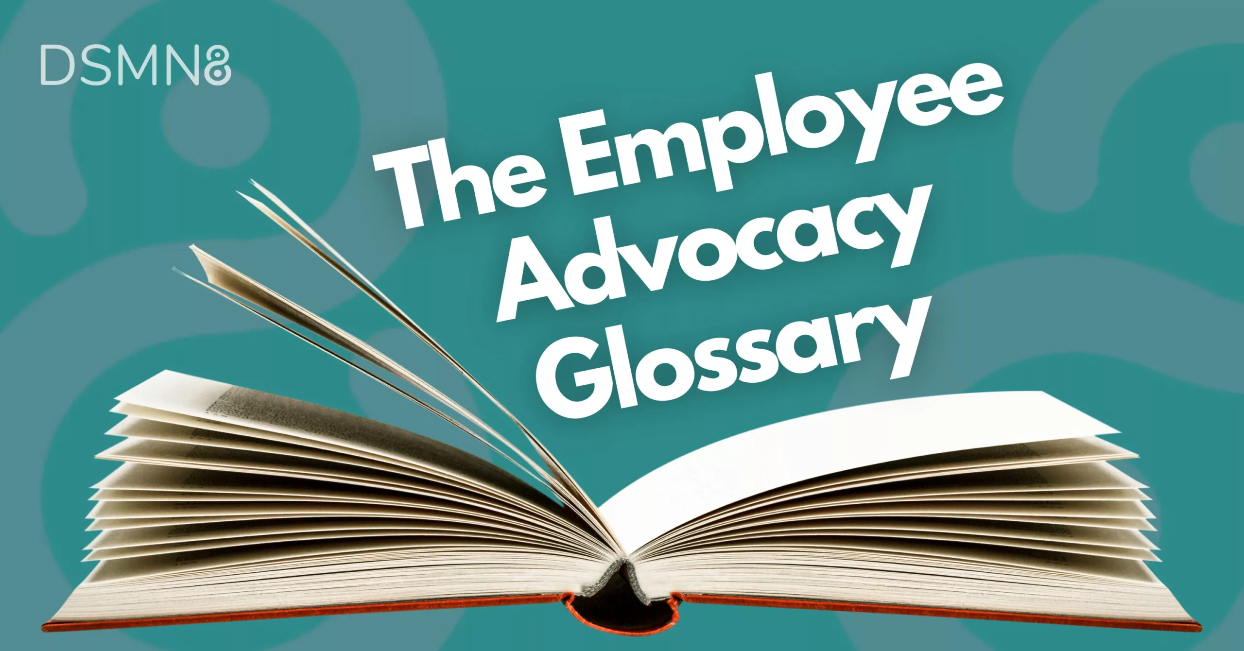 The Employee Advocacy Glossary