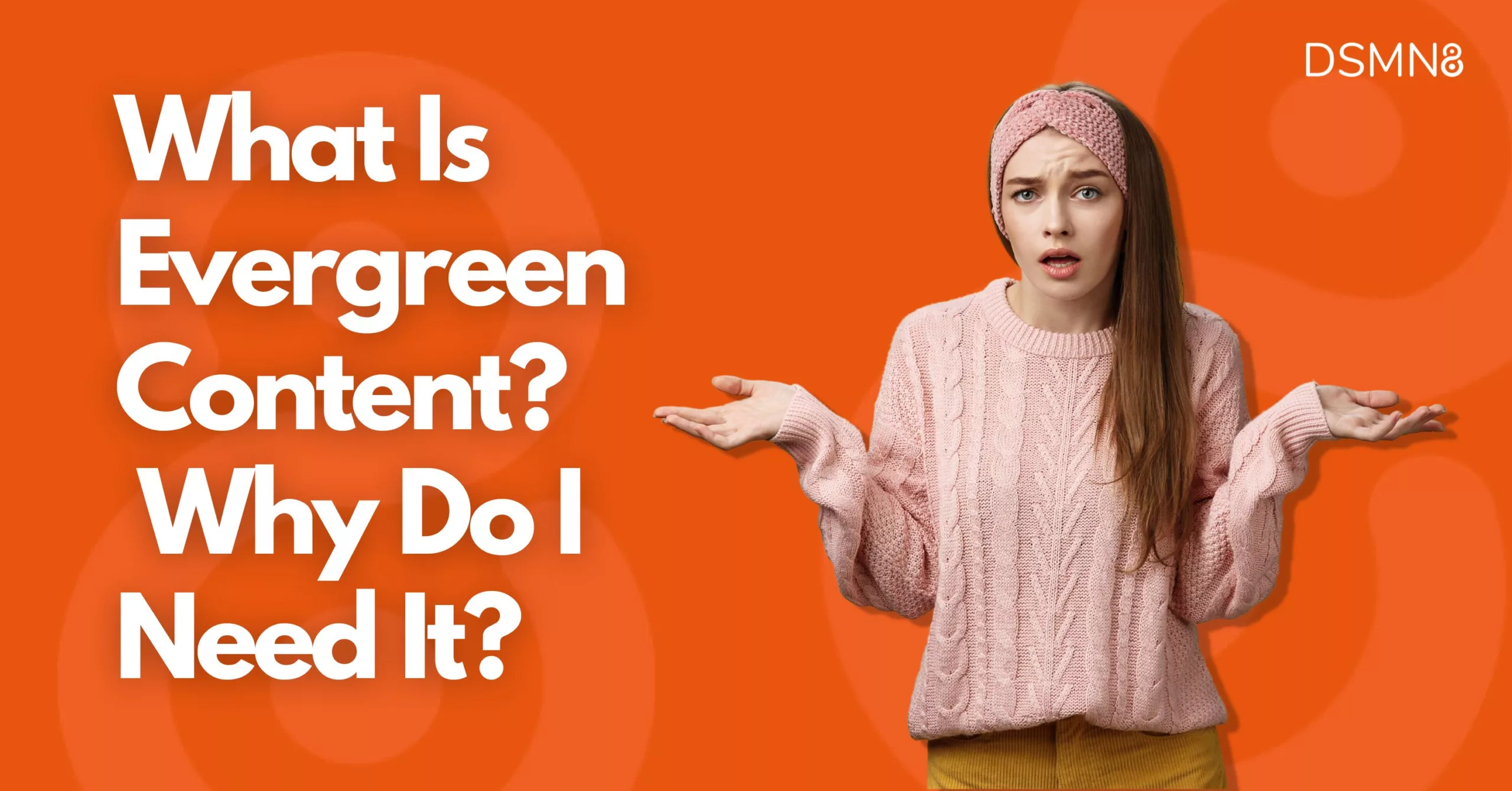 What Is Evergreen content and Why Do I Need It?
