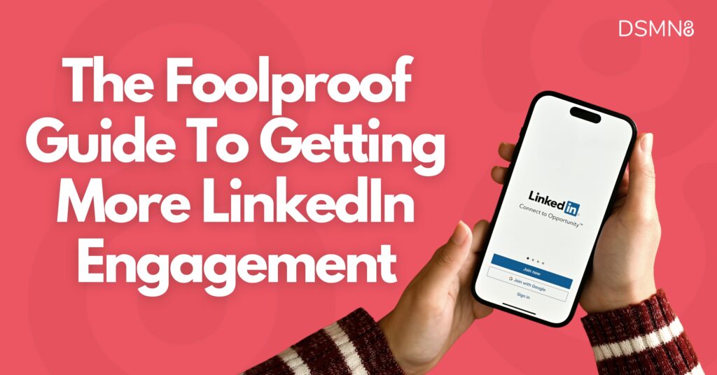 The Foolproof Guide To Getting More LinkedIn Engagement