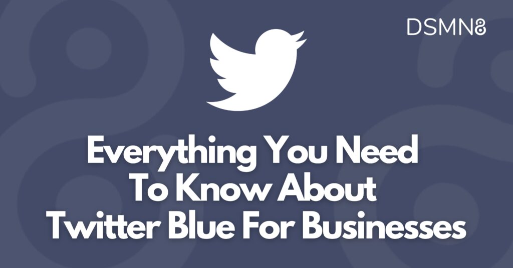everything you need to know about Twitter Blue for Business