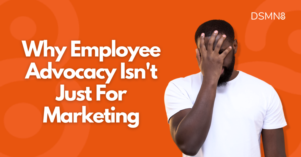 Employee Advocacy Isn't Just For Marketing