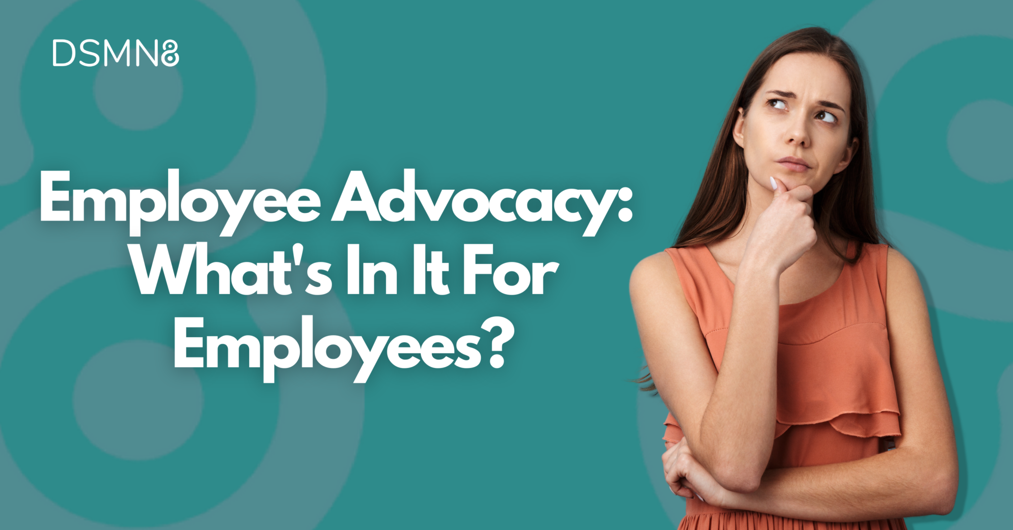 The Benefits Of Employee Advocacy For Employees Dsmn8 5972