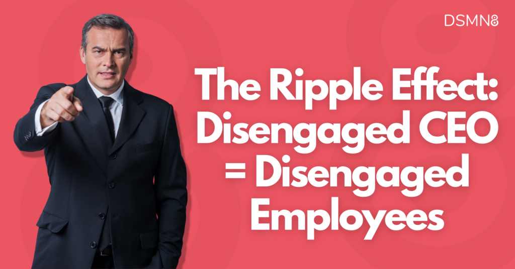 How a Disengaged CEO Impacts Employee Engagement