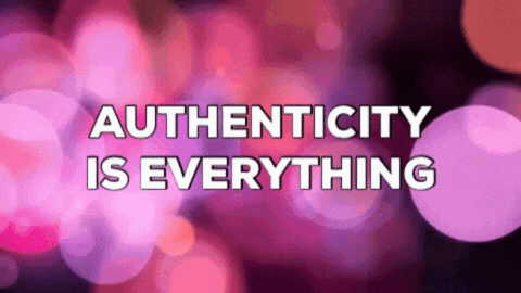 authenticity is everything gif