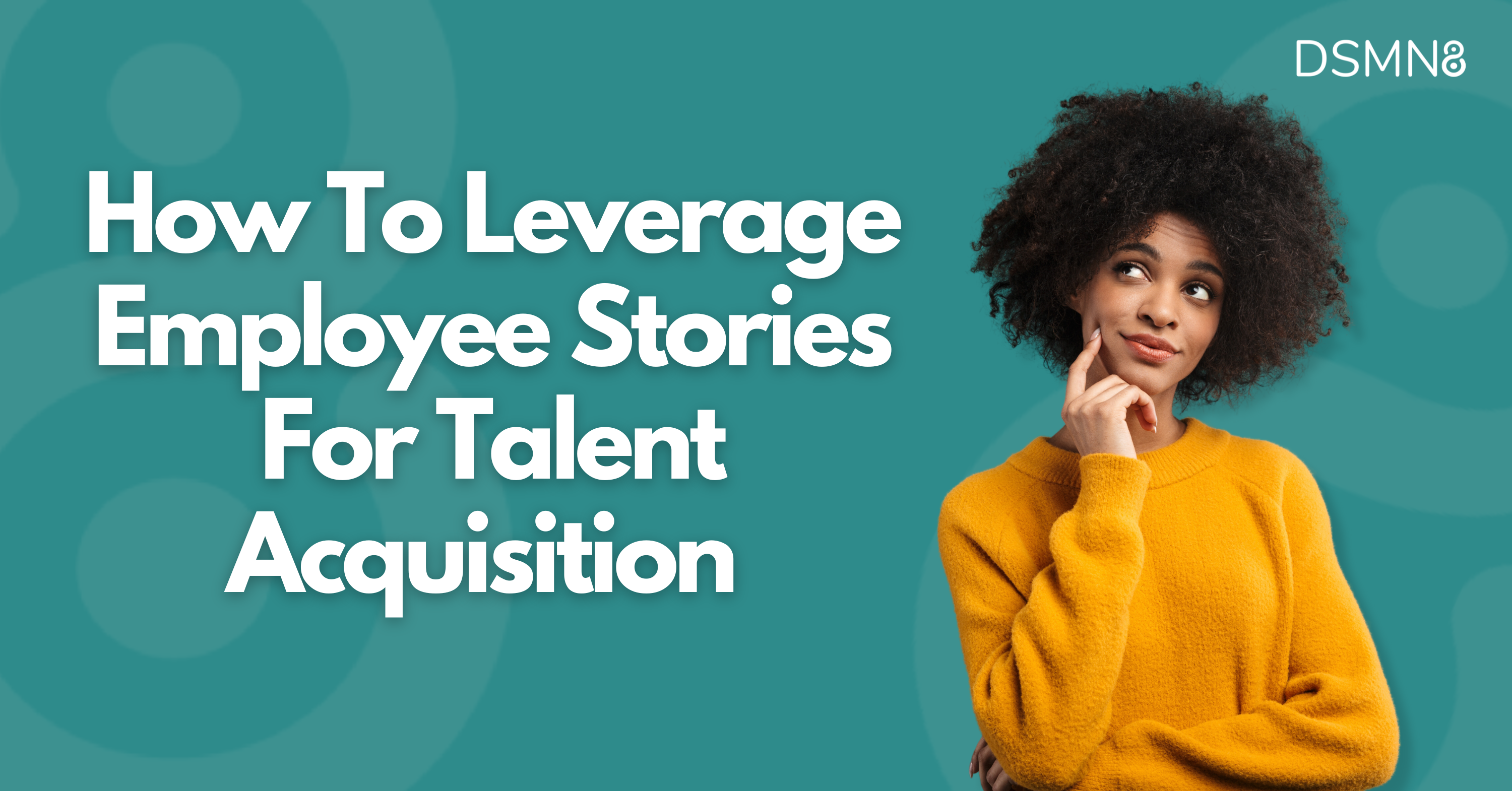 how to leverage employee stories for talent acquisition