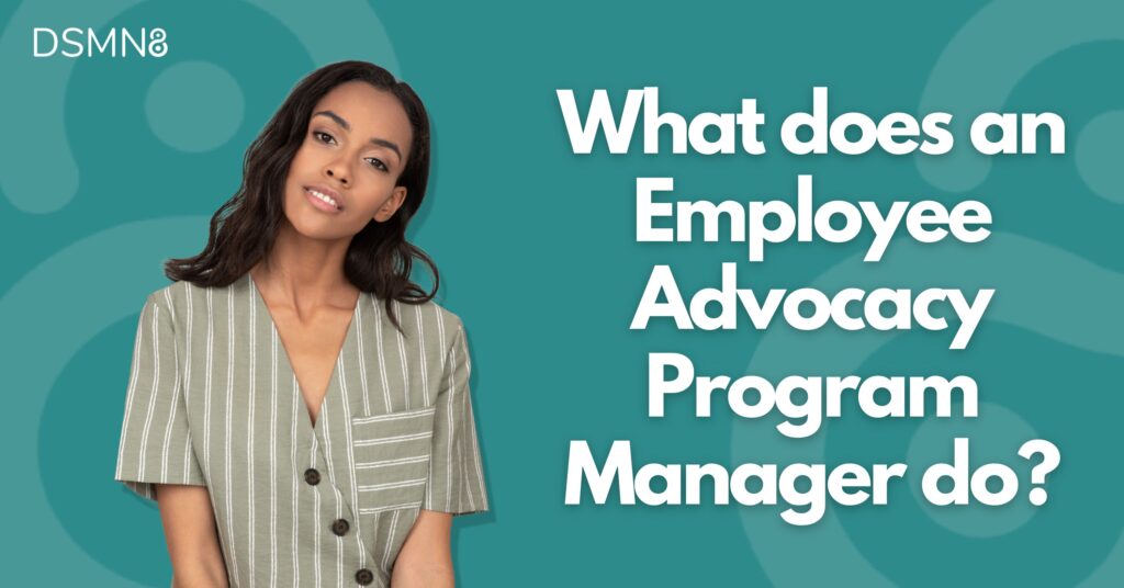 what does an employee advocacy program manager do?
