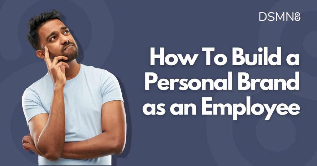 How To Build a Personal Brand as an Employee