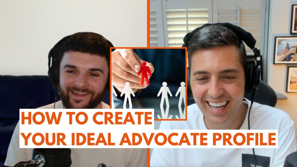 Creating Your Ideal Advocate Profile [Podcast]