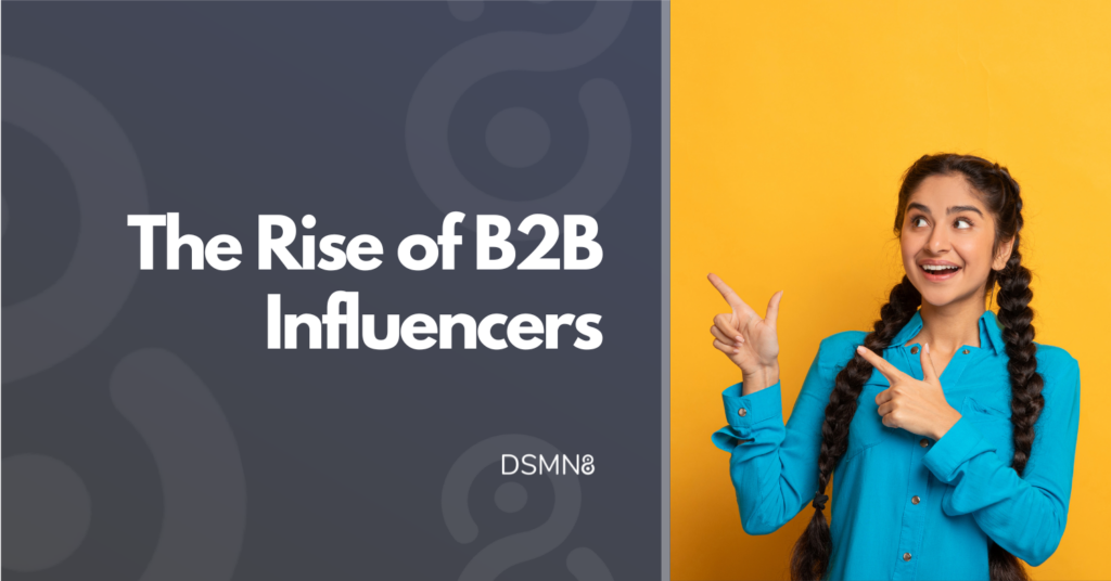 The rise of B2B Influencers
