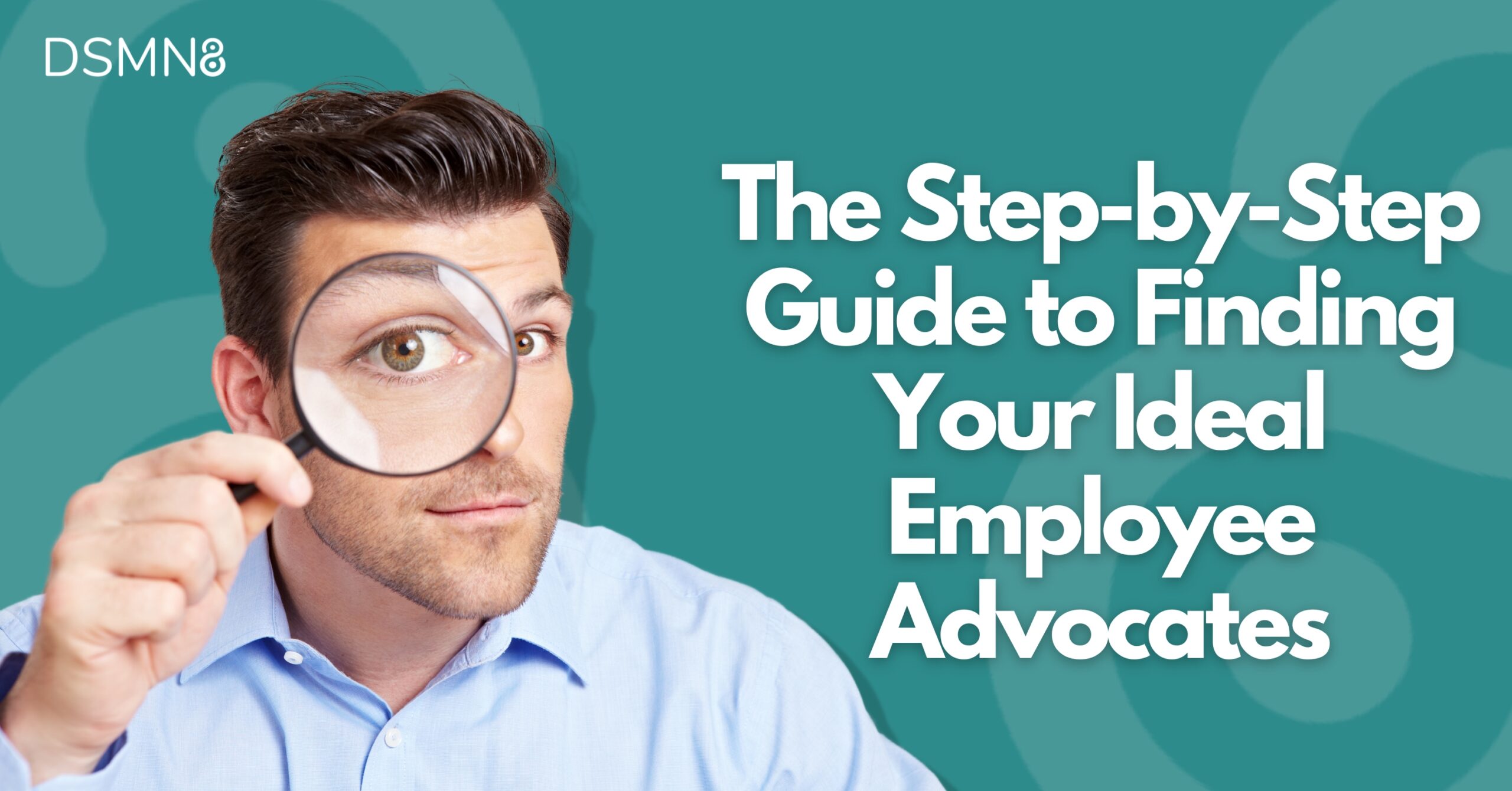 how-to-find-your-ideal-employee-advocates