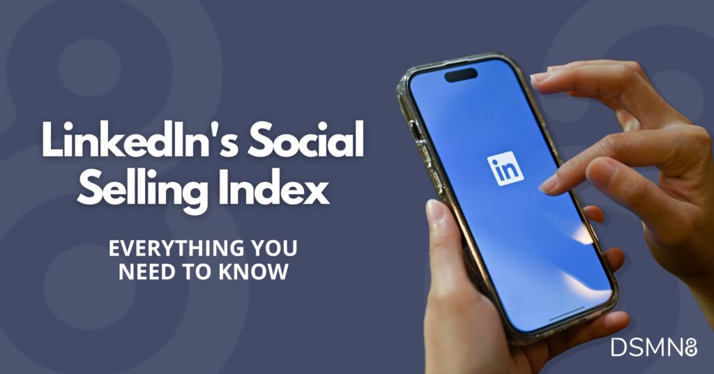 LinkedIn Social Selling Index Everything You Need To Know