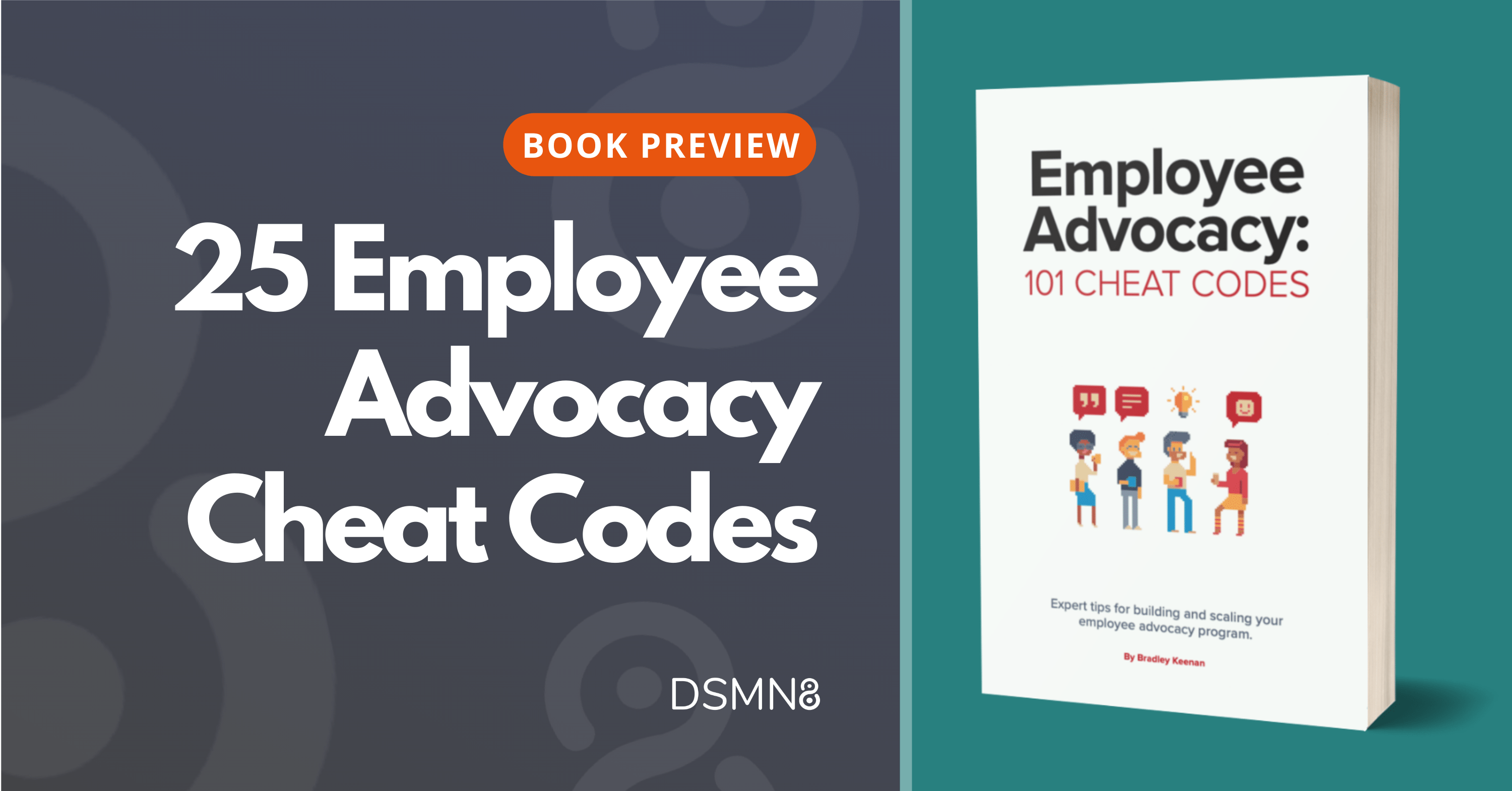 Employee Advocacy: 101 Cheat Codes by Bradley Keenan 10 25 employee advocacy cheat codes