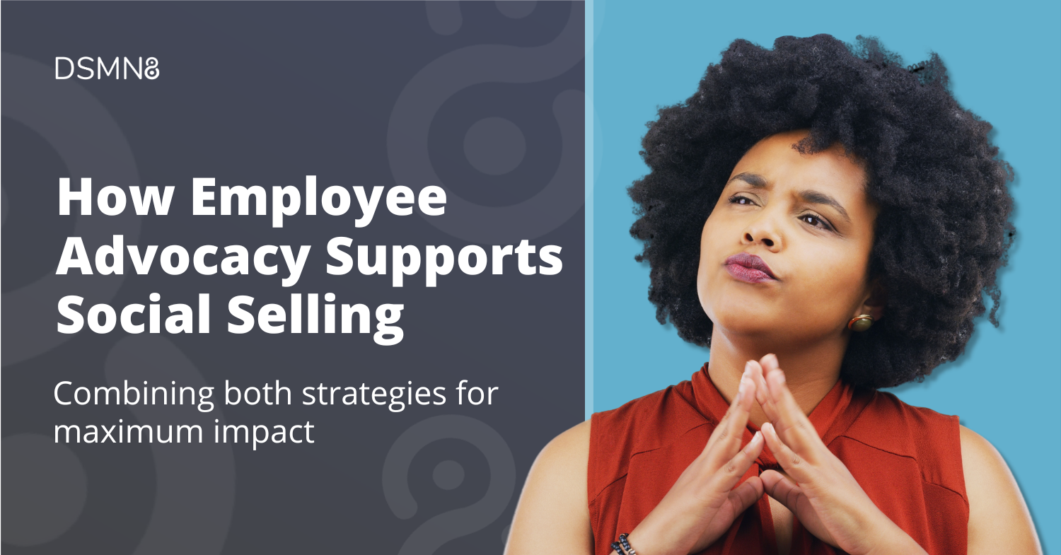 how employee advocacy supports social selling combining both strategies for maximum impact