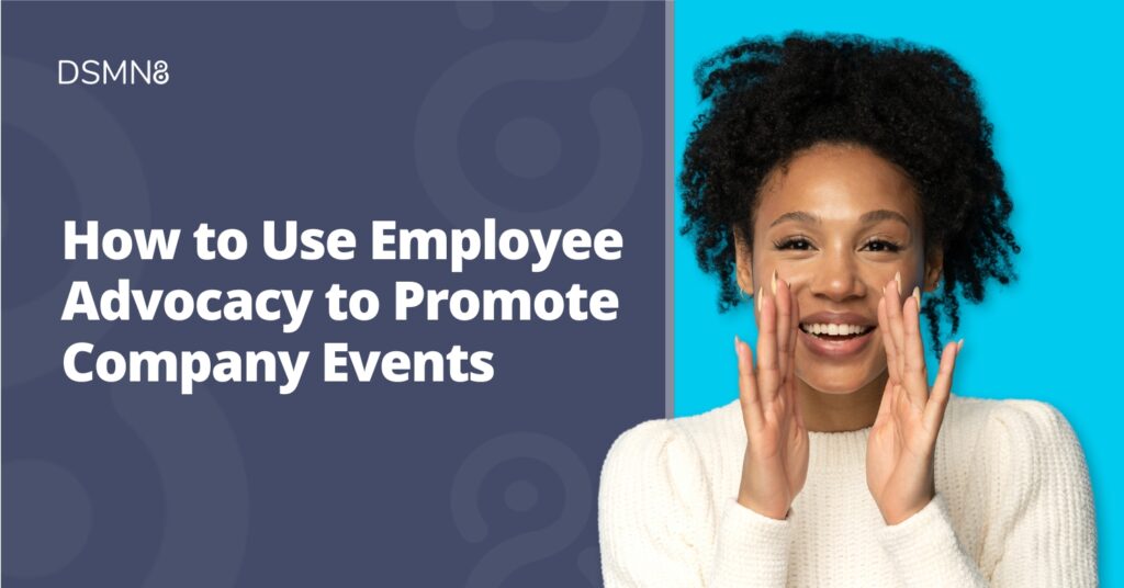 How to use employee advocacy to promote company events
