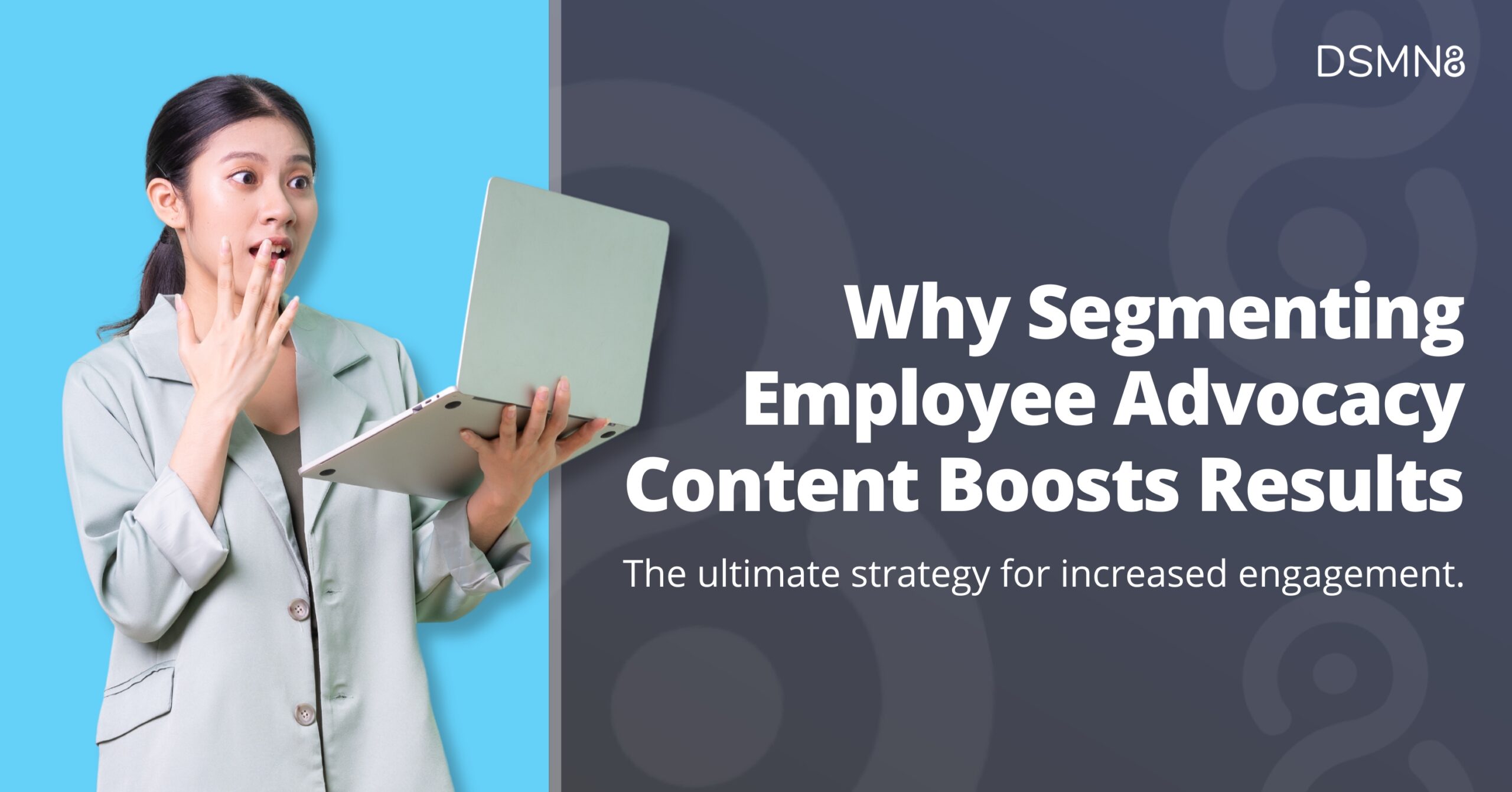Why Segmenting Employee Advocacy Content Boosts Results