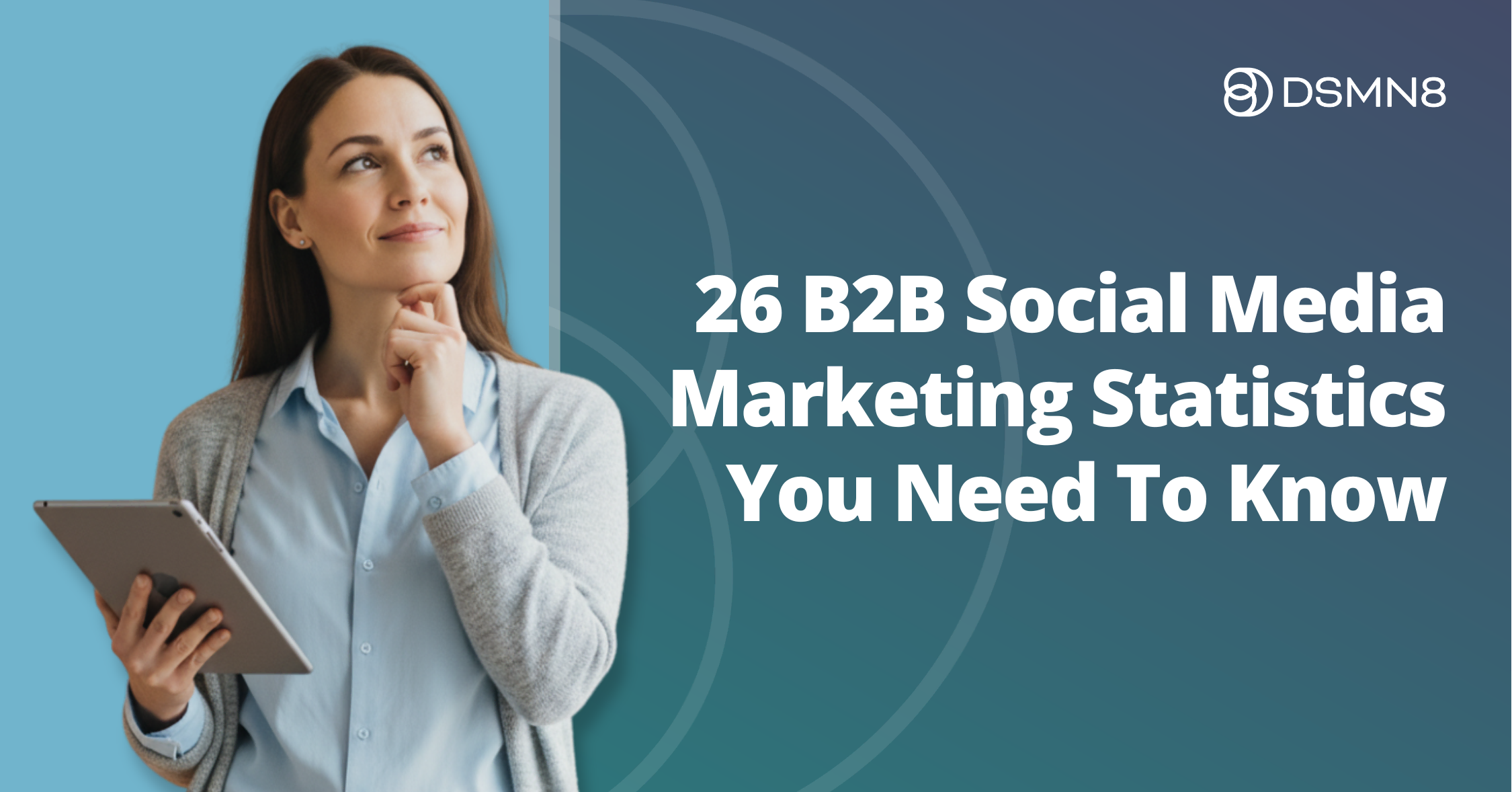 26 B2B Social Media Statistics You Need To Know 1 26 b2b social media marketing statistics you need to know