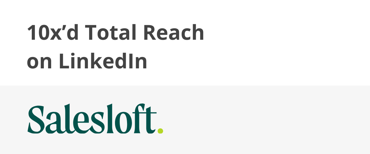 Salesloft x DSMN8 Key Result (10x'd Total Reach on LinkedIn)