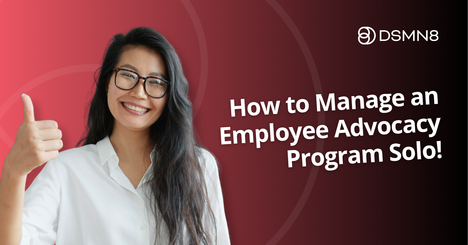 how to manage an employee advocacy program solo!